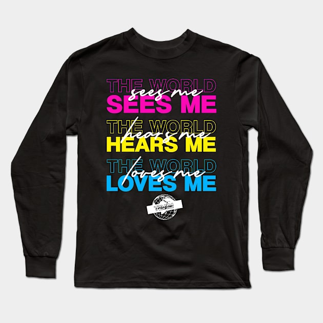 Team Rainbow LGBT Pansexual Pride The world loves me Long Sleeve T-Shirt by teamrainbowstore